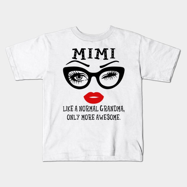 Mimi Like A Normal Grandma Only More Awesome Glasses Face Shirt Kids T-Shirt by Alana Clothing